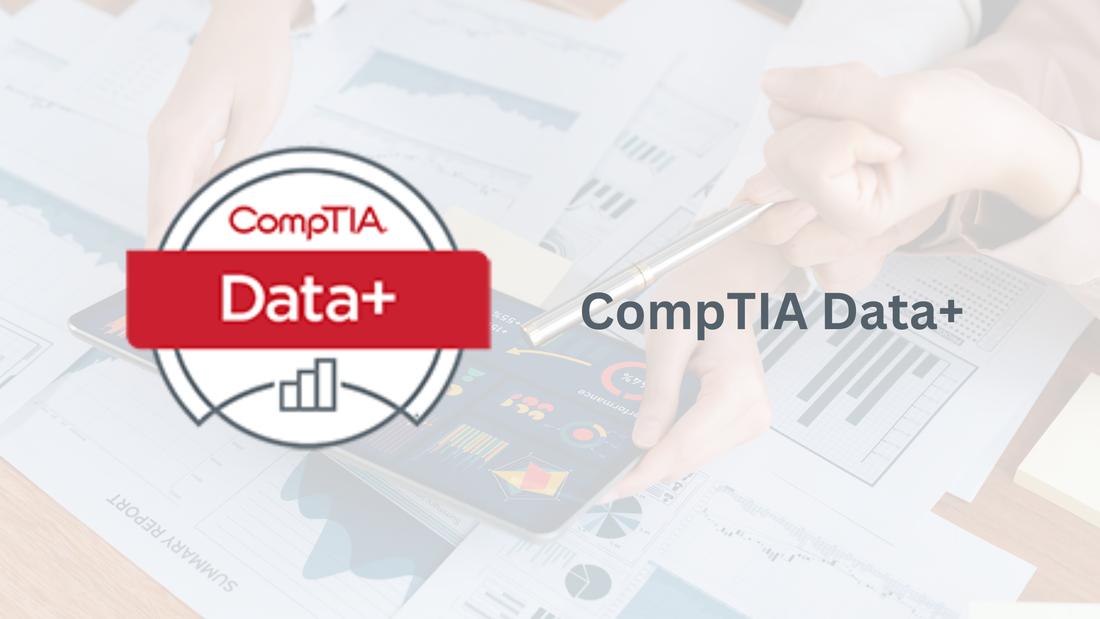 Cracking the CompTIA Data+ Exam: Your Practical Study Blueprint